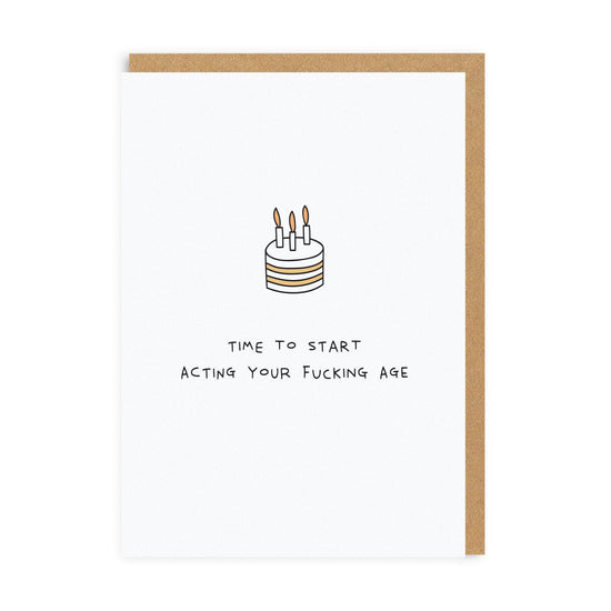 Funny Birthday Card Time To Start Acting Your Age