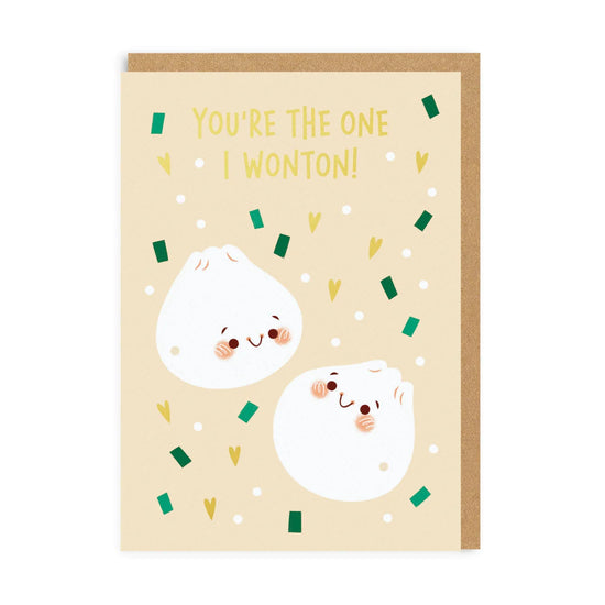 You're The One I Wonton Greeting Card, A6