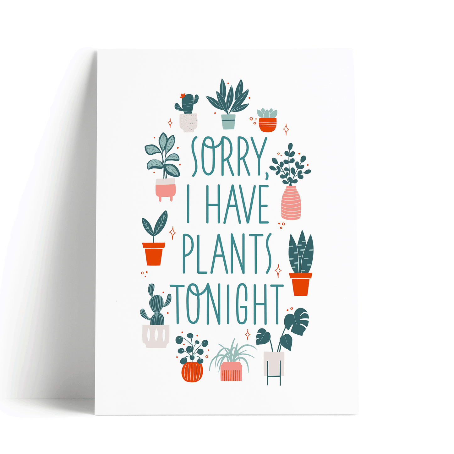 Sorry I Have Plants Tonight Art Print
