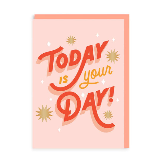 Today Is Your Day Greeting Card, A6
