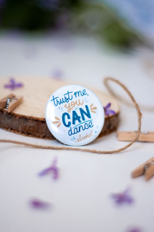 Trust Me, You Can Dance – Alcohol, Illustrated Button Pin, ⌀ 37 mm