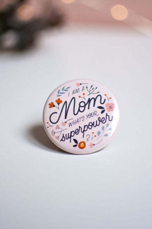 I’m a Mom What’s Your Superpower – Illustrated Button Pin, ⌀ 37 mm